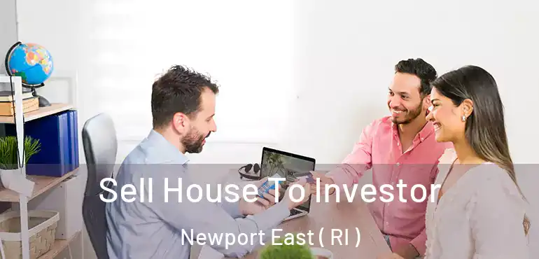  Sell House To Investor Newport East ( RI )
