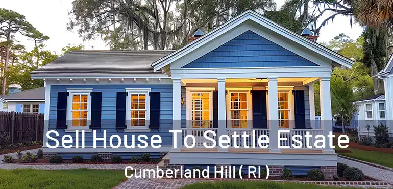  Sell House To Settle Estate Cumberland Hill ( RI )