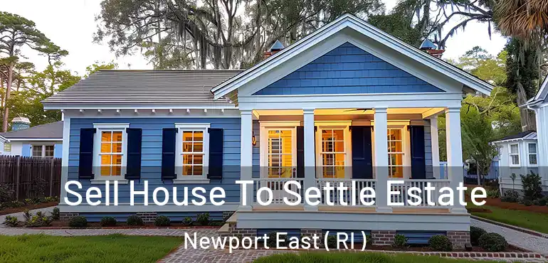  Sell House To Settle Estate Newport East ( RI )