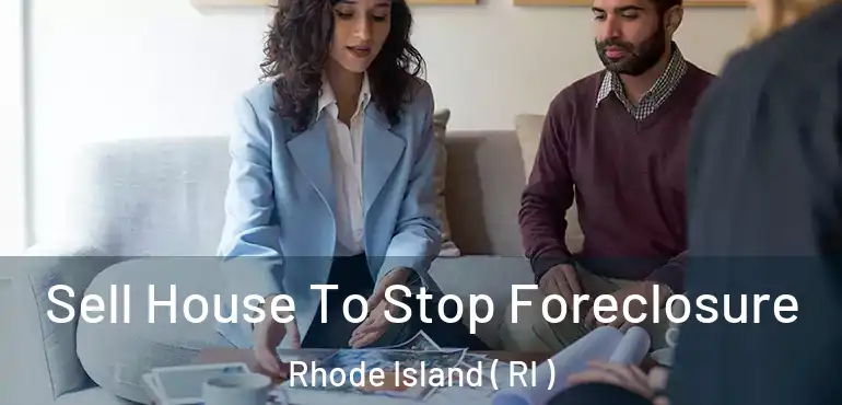  Sell House To Stop Foreclosure Rhode Island ( RI )