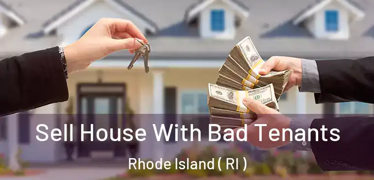  Sell House With Bad Tenants Rhode Island ( RI )