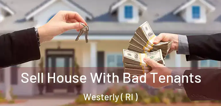  Sell House With Bad Tenants Westerly ( RI )