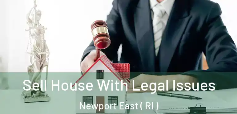  Sell House With Legal Issues Newport East ( RI )