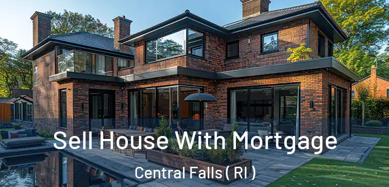  Sell House With Mortgage Central Falls ( RI )