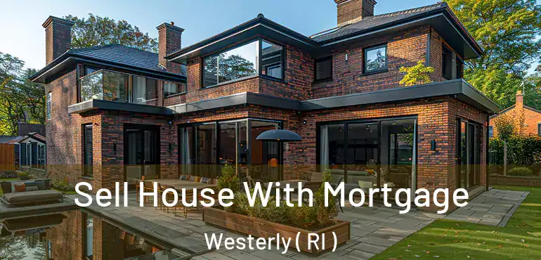  Sell House With Mortgage Westerly ( RI )