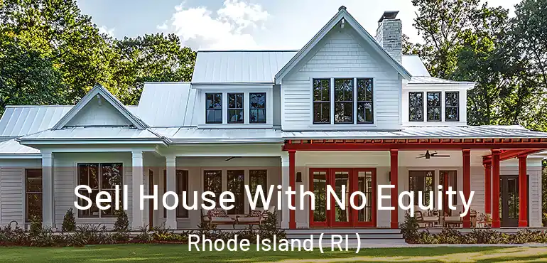 Sell House With No Equity Rhode Island ( RI )