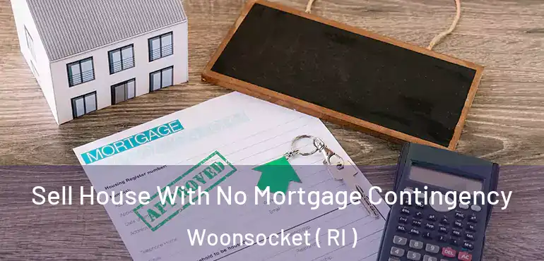  Sell House With No Mortgage Contingency Woonsocket ( RI )