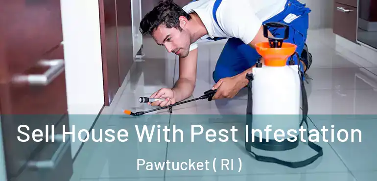  Sell House With Pest Infestation Pawtucket ( RI )