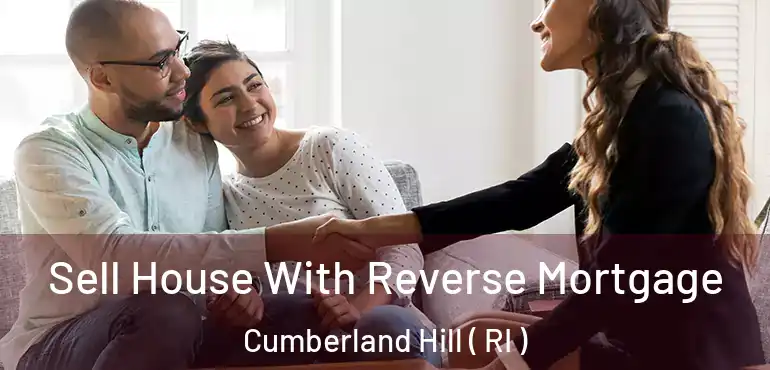  Sell House With Reverse Mortgage Cumberland Hill ( RI )