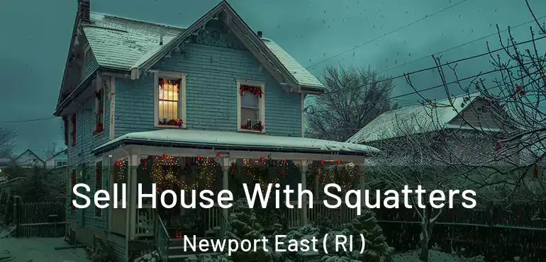  Sell House With Squatters Newport East ( RI )
