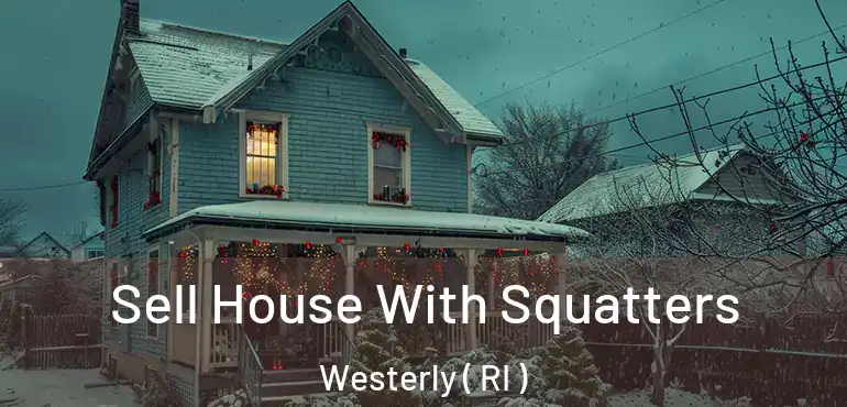  Sell House With Squatters Westerly ( RI )