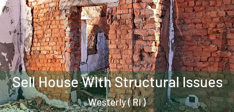  Sell House With Structural Issues Westerly ( RI )
