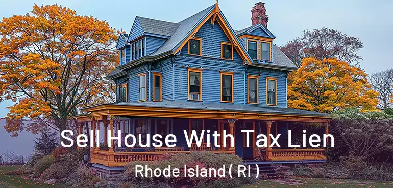  Sell House With Tax Lien Rhode Island ( RI )