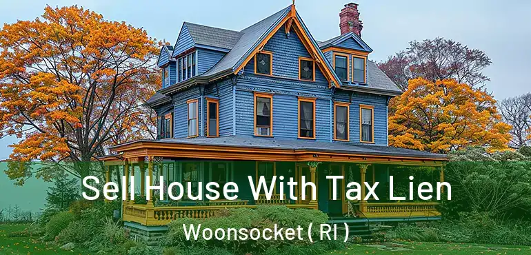  Sell House With Tax Lien Woonsocket ( RI )