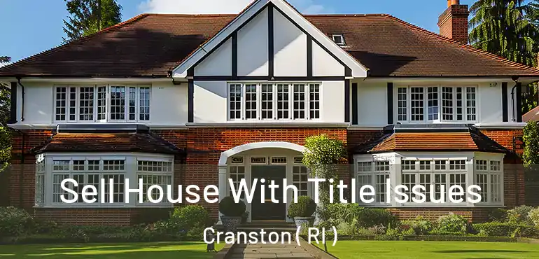 Sell House With Title Issues Cranston ( RI )