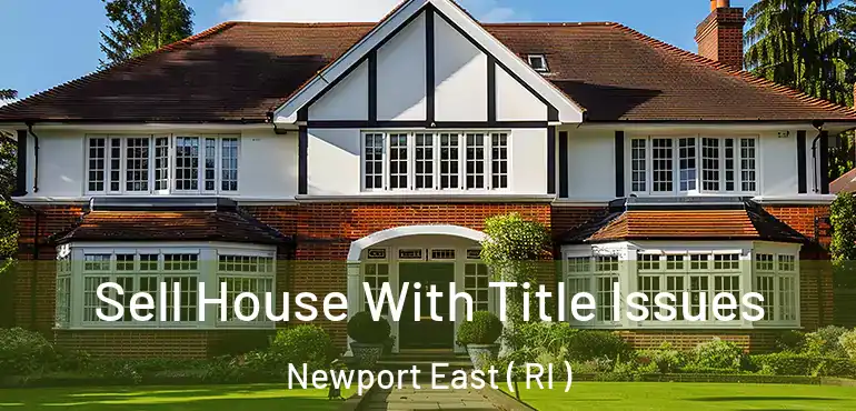  Sell House With Title Issues Newport East ( RI )