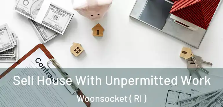  Sell House With Unpermitted Work Woonsocket ( RI )