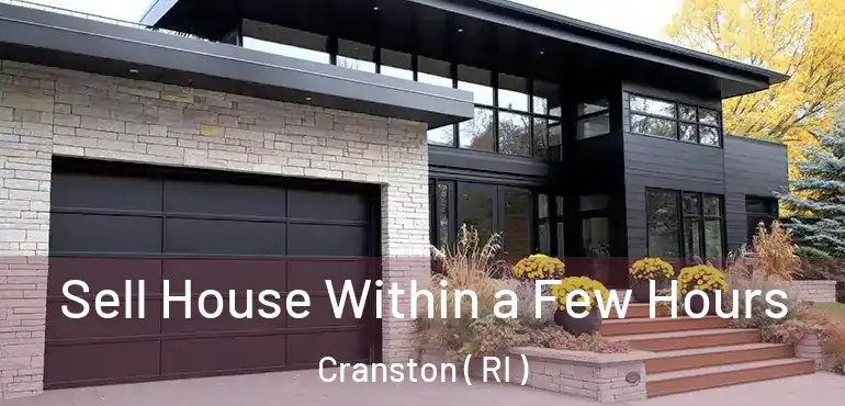  Sell House Within a Few Hours Cranston ( RI )