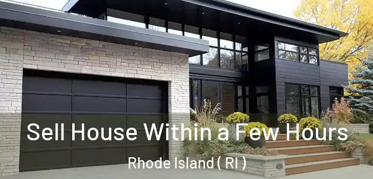  Sell House Within a Few Hours Rhode Island ( RI )