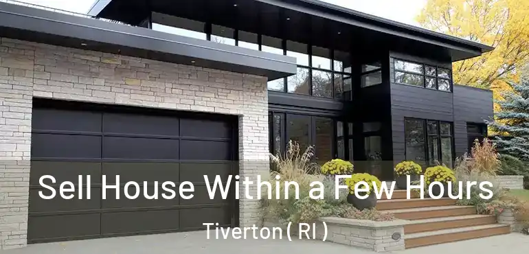  Sell House Within a Few Hours Tiverton ( RI )
