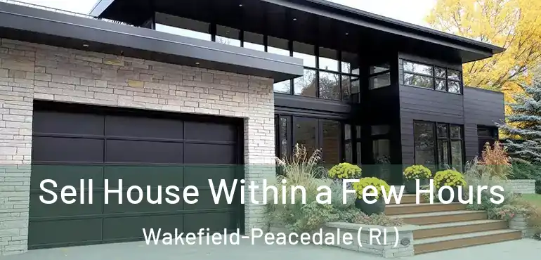  Sell House Within a Few Hours Wakefield-Peacedale ( RI )