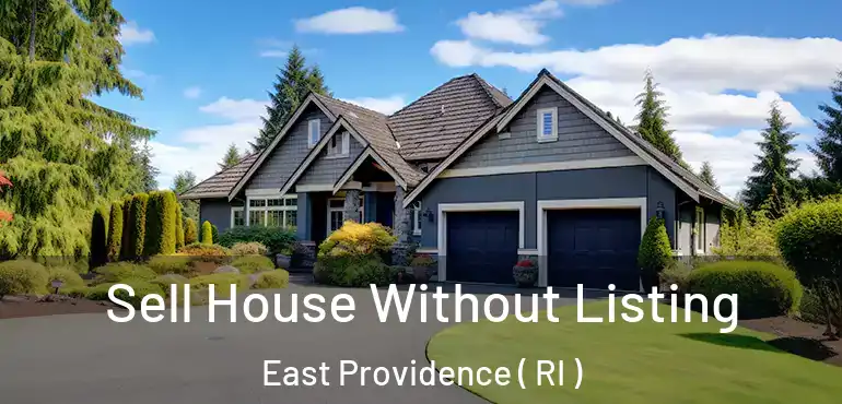  Sell House Without Listing East Providence ( RI )