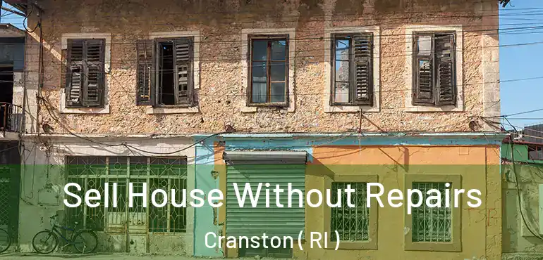  Sell House Without Repairs Cranston ( RI )