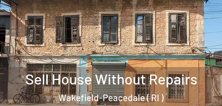  Sell House Without Repairs Wakefield-Peacedale ( RI )