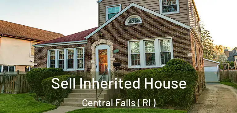  Sell Inherited House Central Falls ( RI )