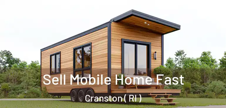 Sell Mobile Home Fast Cranston ( RI )