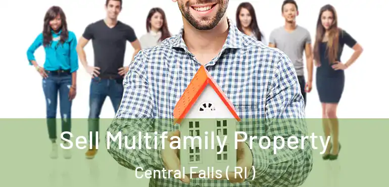  Sell Multifamily Property Central Falls ( RI )