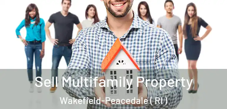  Sell Multifamily Property Wakefield-Peacedale ( RI )
