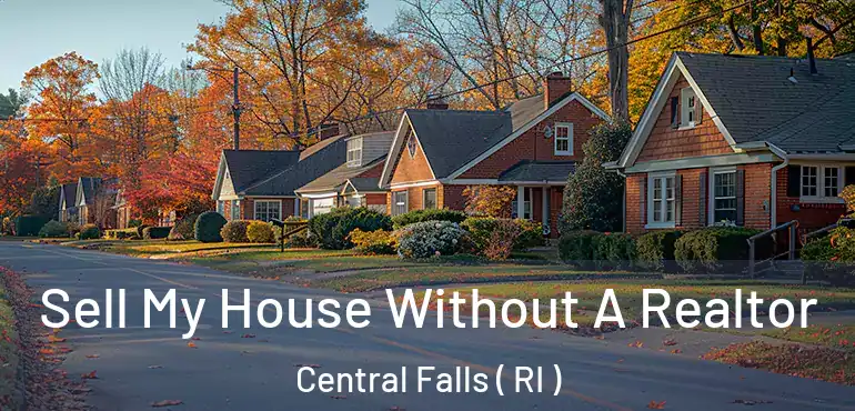  Sell My House Without A Realtor Central Falls ( RI )