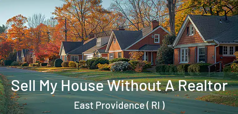  Sell My House Without A Realtor East Providence ( RI )