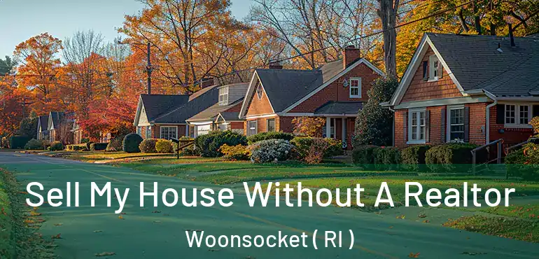  Sell My House Without A Realtor Woonsocket ( RI )