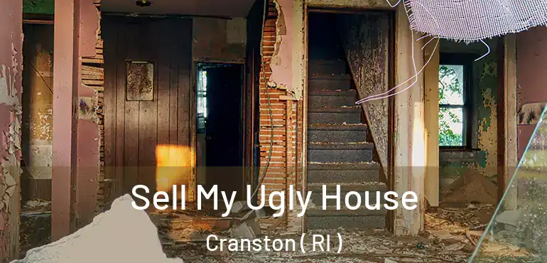  Sell My Ugly House Cranston ( RI )