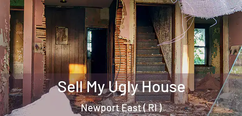  Sell My Ugly House Newport East ( RI )