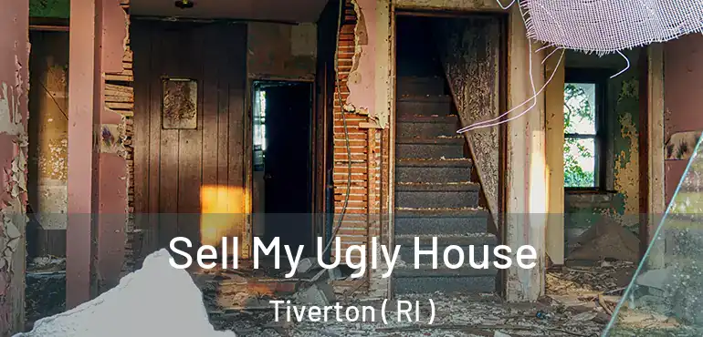  Sell My Ugly House Tiverton ( RI )