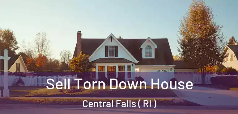  Sell Torn Down House Central Falls ( RI )