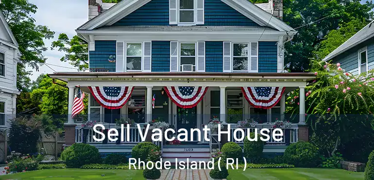  Sell Vacant House Rhode Island ( RI )
