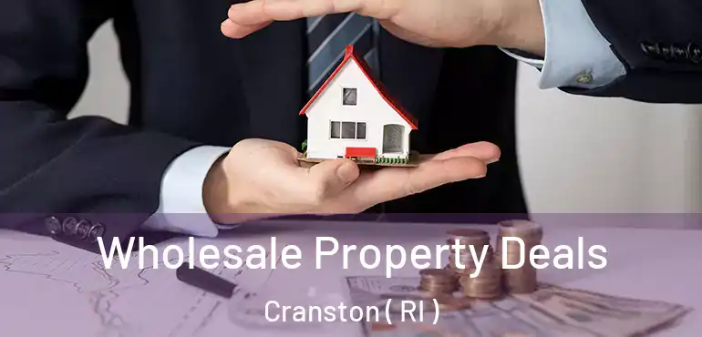  Wholesale Property Deals Cranston ( RI )