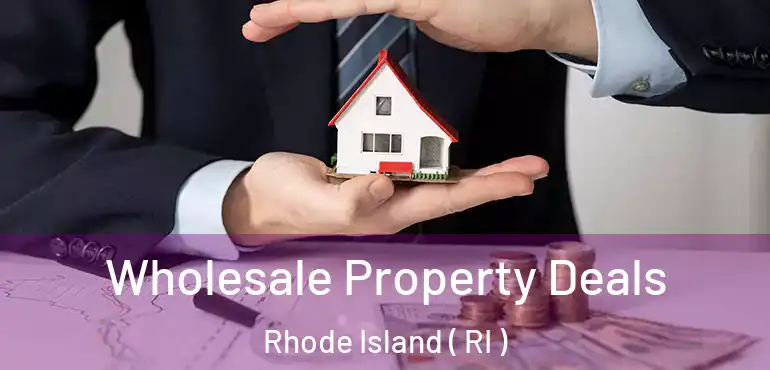  Wholesale Property Deals Rhode Island ( RI )