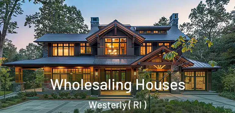  Wholesaling Houses Westerly ( RI )